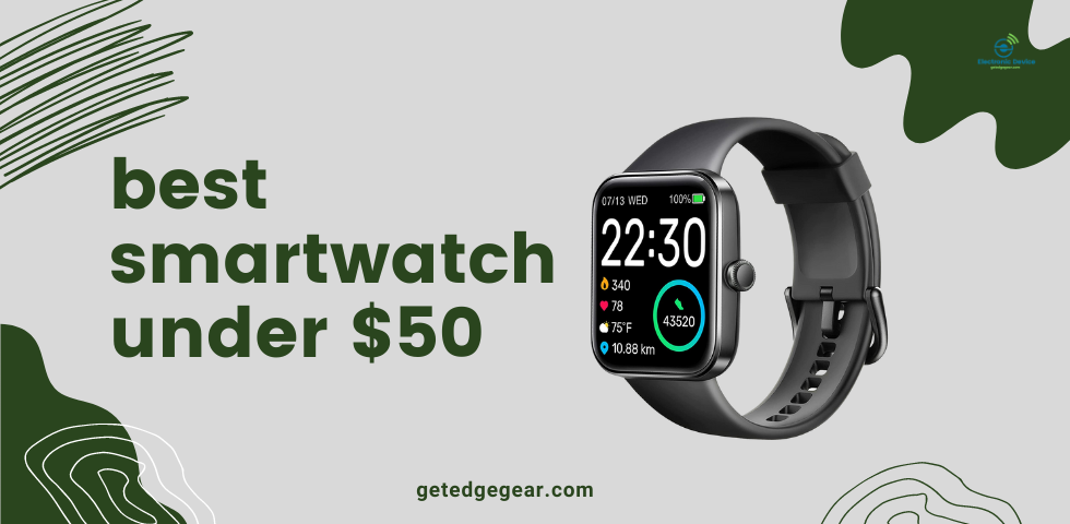 best smartwatch under $50
